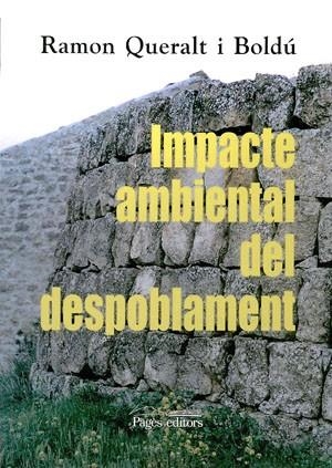 IMPACTE AMBIENTAL DEL DESPOBLAMENT | 9788479356293 | QUERALT I BOLDU, RAMON