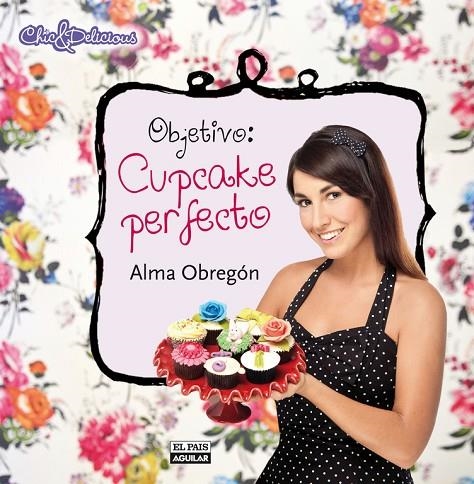 OBJETIVO: CUPCAKE PERFECTO | 9788403512191 | OBREGON, ALMA