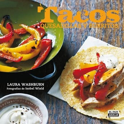 TACOS QUESADILLAS Y BURRITOS | 9788403512184 | WASHBURN LAURA