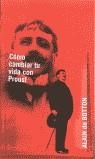 COMO CAMBIAR TU VIDA CON PROUST | 9788466301879 | DE BOTTON, ALAIN