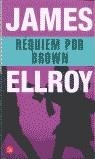 REQUIEM POR BROWN | 9788466302746 | ELLROY, JAMES