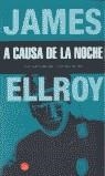 A CAUSA DE LA NOCHE | 9788466303545 | ELLROY, JAMES