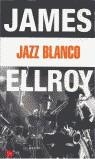 JAZZ BLANCO | 9788466303798 | ELLROY, JAMES