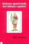 DEFENSA APASIONADA DEL IDIOMA ESPAÑOL | 9788466305051 | GRIJELMO, ALEX