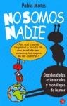 NO SOMOS NADIE | 9788466313612 | MOTOS, PABLO