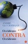 OCCIDENTE CONTRA OCCIDENTE | 9788466315036 | GLUCKSMANN, ANDRE