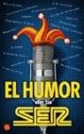 HUMOR DE LA SER, EL | 9788466315814 | NACACH RODRIGUEZ-CARRERA, PABLO/NUÑO DÍAZ, ANTONIO