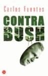 CONTRA BUSH | 9788466316651 | FUENTES, CARLOS (1928- )