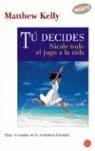 TU DECIDES, SACALE TODO EL JUGA A LA VIDA | 9788466315135 | KELLY, MATTHEW