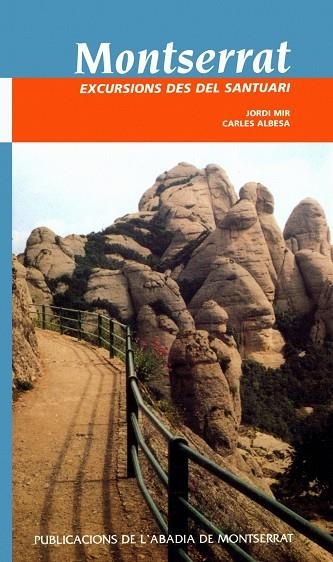 MONTSERRAT EXCURSIONS DES DEL SANTUARI | 9788484151258 | MIR, JORDI