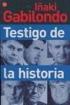 TESTIGO DE LA HISTORIA | 9788466318204 | GABILONDO, IÑAKI