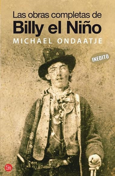 OBRAS COMPLETAS DE BILLY EL NIÑO, LAS | 9788466320733 | ONDAATJE, MICHAEL