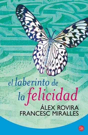 LABERINTO DE LA FELICIDAD, EL | 9788466321549 | ROVIRA, ALEX / MIRALLES, FRANCESC