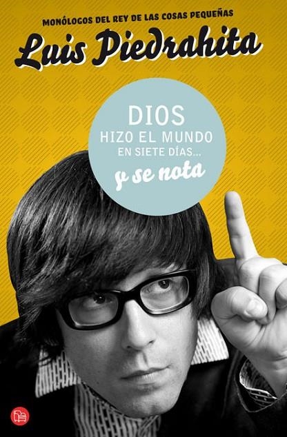 DIOS HIZO EL MUNDO EN SIETE DIAS, Y SE NOTA | 9788466321754 | PIEDRAHITA, LUIS