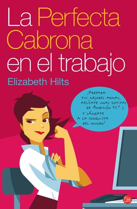 PERFECTA CABRONA EN EL TRABAJO, LA | 9788466314725 | HILTS, ELIZABETH