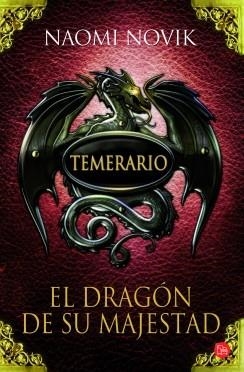 DRAGON DE SU MAJESTAD, EL (TEMERARIO 1) | 9788466315531 | NOVIK, NAOMI