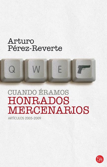 CUANDO ERAMOS HONRADOS MERCENARIOS | 9788466324601 | PÉREZ-REVERTE, ARTURO