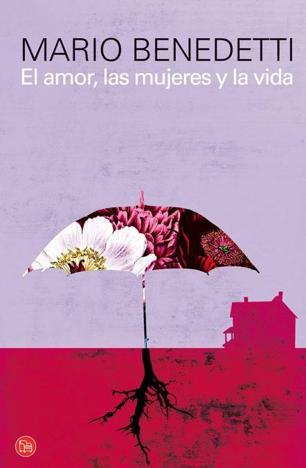 AMOR LAS MUJERES Y LA VIDA, EL | 9788466322898 | BENEDETTI FARRUGIA, MARIO