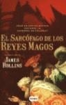 SARCOFAGO DE LOS REYES MAGOS, EL | 9788496463257 | ROLLINS, JAMES