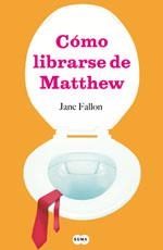 COMO LIBRARSE DE MATTHEW | 9788496463769 | FALLON, JANE