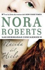 NACIDA DEL HIELO -LAS HERMANAS CONCANNON II- | 9788483650073 | ROBERTS, NORA