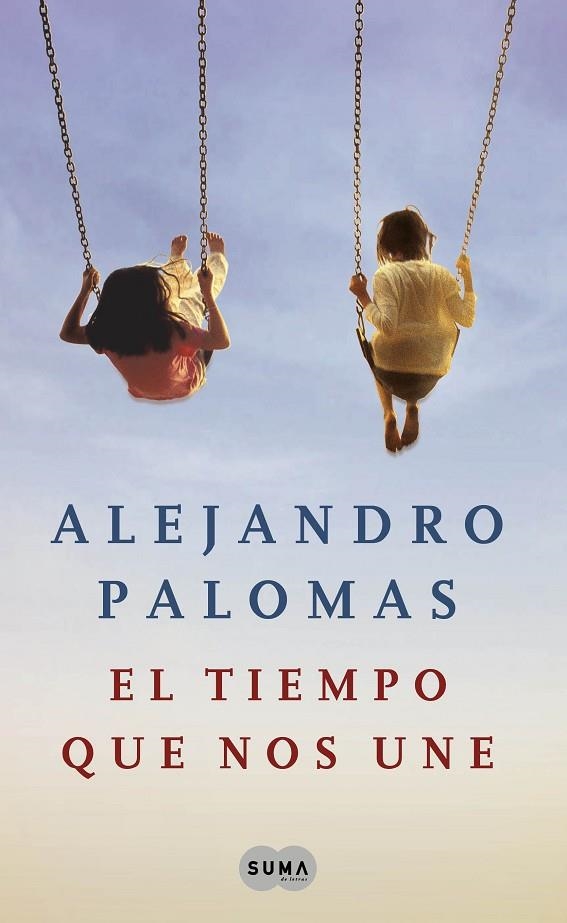 TIEMPO QUE NOS UNE, EL | 9788483652527 | PALOMAS, ALEJANDRO