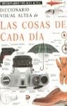 DICCIONARIO VISUAL ALTEA DE LAS COSAS DE CADA DIA | 9788437245270 | AA. VV.