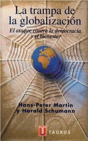 TRAMPA DE LA GLOBALIZACION, LA | 9788430602742 | MARTIN, HANS-PETER / SCHUMANN, HARALD