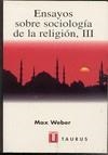 ENSAYO SOBRE SOCIOLOGIA DE LA RELIGION III | 9788430602964 | WEBER , MAX