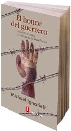 HONOR DEL GUERRERO , EL | 9788430602803 | IGNATIEFF , MICHAEL