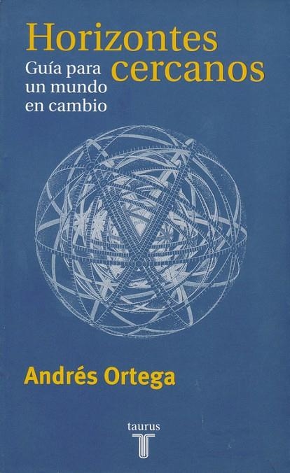 HORIZONTES CERCANOS GUIA PARA UN MUNDO EN CAMBIO | 9788430603862 | ORTEGA, ANDRES