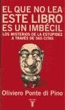 EL QUE NO LEA ESTE LIBRO ES UN IMBECIL | 9788430603954 | PONTE DI PINO, OLIVEIRO