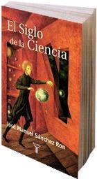 SIGLO DE LA CIENCIA, EL | 9788430604081 | SANCHEZ  RON, JOSE MANUEL