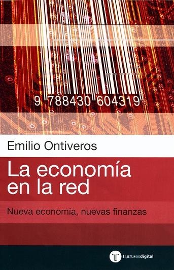 ECONOMIA EN LA RED  NUEVA ECONOMIA NUEVAS FINANZAS | 9788430604388 | ONTIVEROS, EMILIO