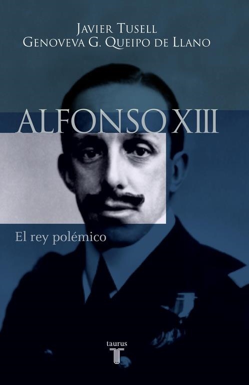 ALFONSO XIII EL REY POLEMICO | 9788430604494 | TUSELL/QUEIPO DE LLANO