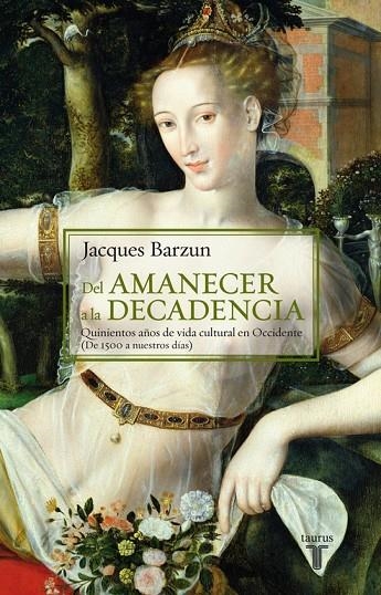 DEL AMANECER A LA DECADENCIA | 9788430604470 | BARZUN, JACQUES