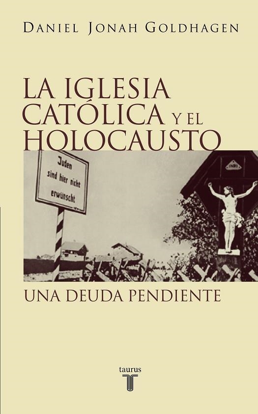 IGLESIA CATOLICA Y EL HOLOCAUSTO, LA | 9788430604913 | JONAH, DANIEL