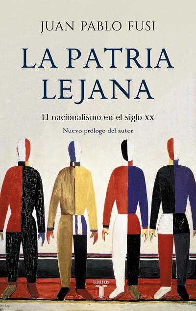 PATRIA LEJANA EL NACIONALISMO EN EL SIGLO XX, LA | 9788430605002 | FUSI, JUAN PABLO