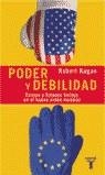 PODER Y DEBILIDAD | 9788430605057 | KAGAN, ROBERT