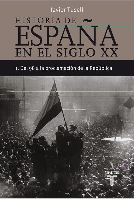 HISTORIA DE ESPAÑA EN EL SIGLO XX 1 | 9788430606290 | TUSELL, JAVIER