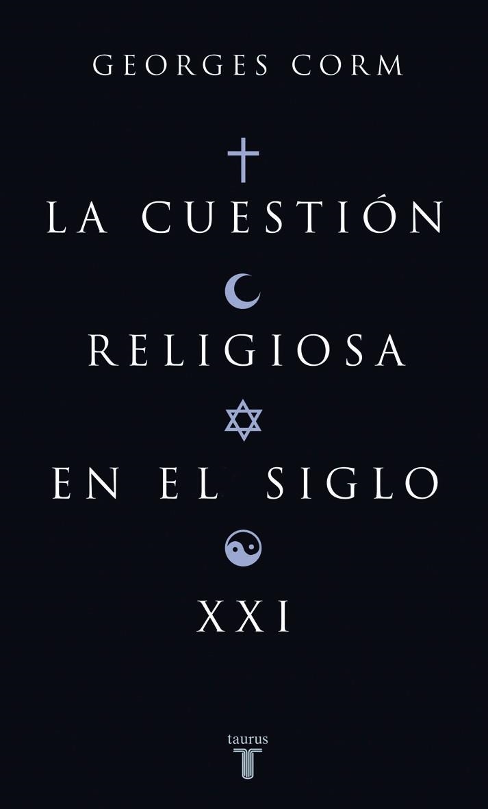 CUESTION RELIGIOSA EN EL SIGLO XXI, LA | 9788430606252 | CORM, GEORGES G.