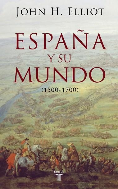 ESPAÑA Y SU MUNDO | 9788430606351 | ELLIOTT, JOHN H