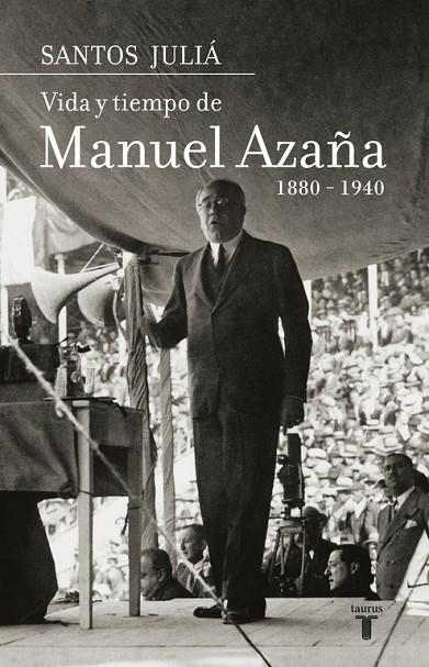 VIDA Y TIEMPO DE MANUEL AZAÑA 1880 - 1940 | 9788430606962 | JULIA DIAZ, SANTOS