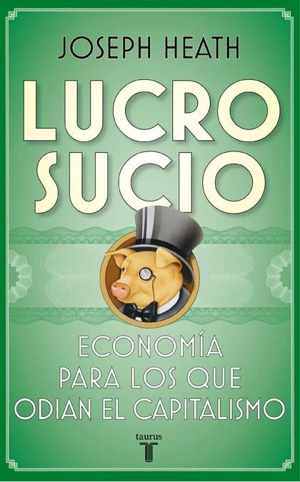 LUCRO SUCIO | 9788430607624 | HEATH, JOSEPH