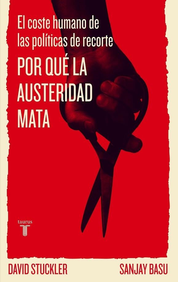 POR QUÉ LA AUSTERIDAD MATA | 9788430602186 | STUCKLER, DAVID/BASU, SANJAY