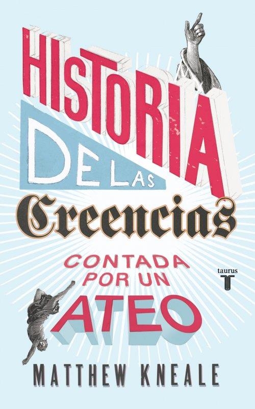 HISTORIA DE LAS CREENCIAS CONTADA POR UN ATEO | 9788430607280 | KNEALE, MATTHEW