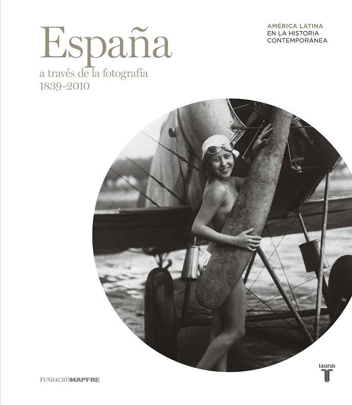 ESPAÑA A TRAVES DE LA FOTOGRAFIA (1839-2010) | 9788430602629 | VVAA