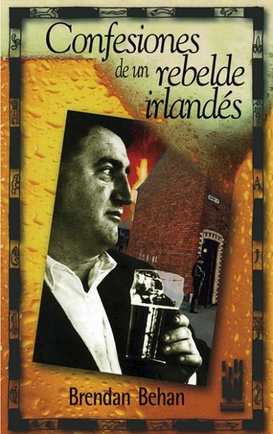 CONFESIONES DE UN REBELDE IRLANDES | 9788481361391 | BEHAN, BRENDAN