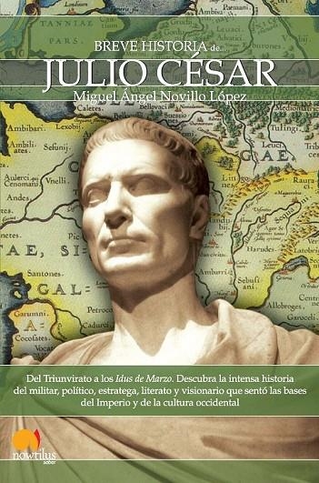 BREVE HISTORIA DE JULIO CESAR | 9788499670324 | NOVILLO LOPEZ, MIGUEL ANGEL