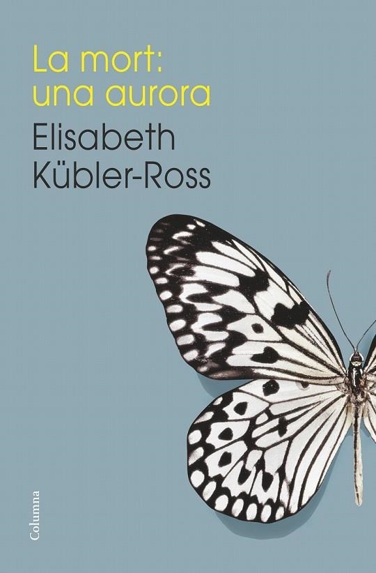 LA MORT: UNA AURORA | 9788466419192 | KUBLER-ROSS, ELISABETH